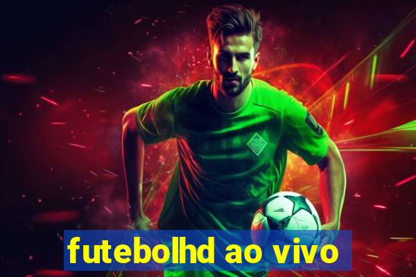 futebolhd ao vivo